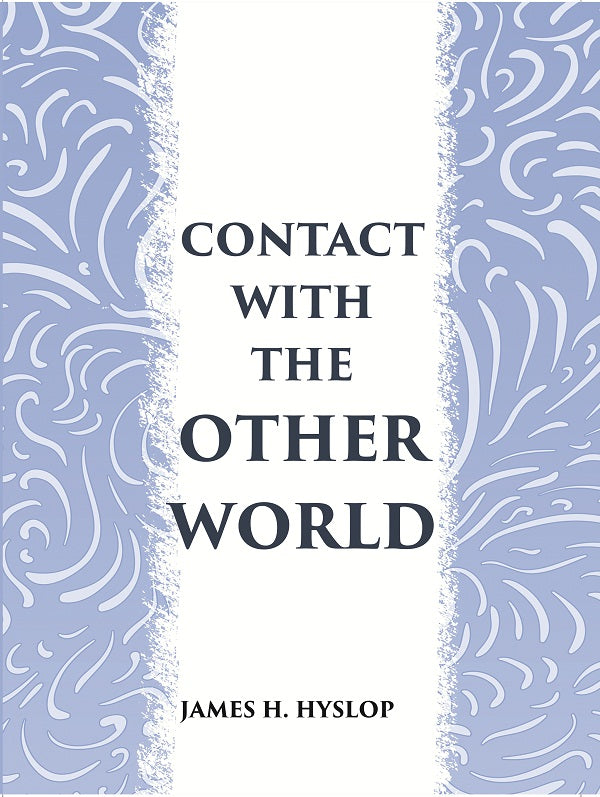 CONTACT WITH THE OTHER WORLD: the latest evidences as to communication with the dead