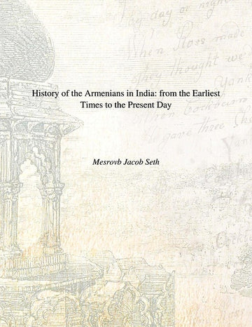 History of the Armenians in India: From the Earliest Times to the Present Day [Hardcover]