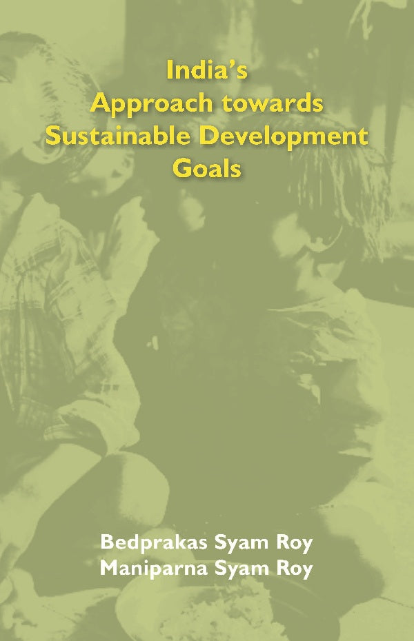 Indias Approach towards Sustainable Development Goals [Hardcover]