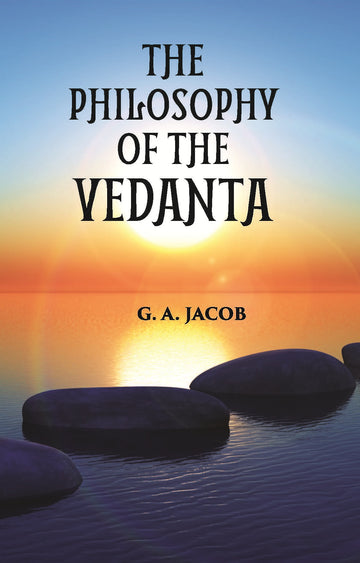 THE PHILOSOPHY OF THE VEDANTA