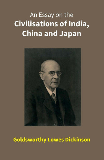 An Essay on the Civilisations of India, China and Japan