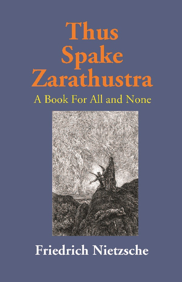 Thus Spake Zarathustra: A Book For All and None