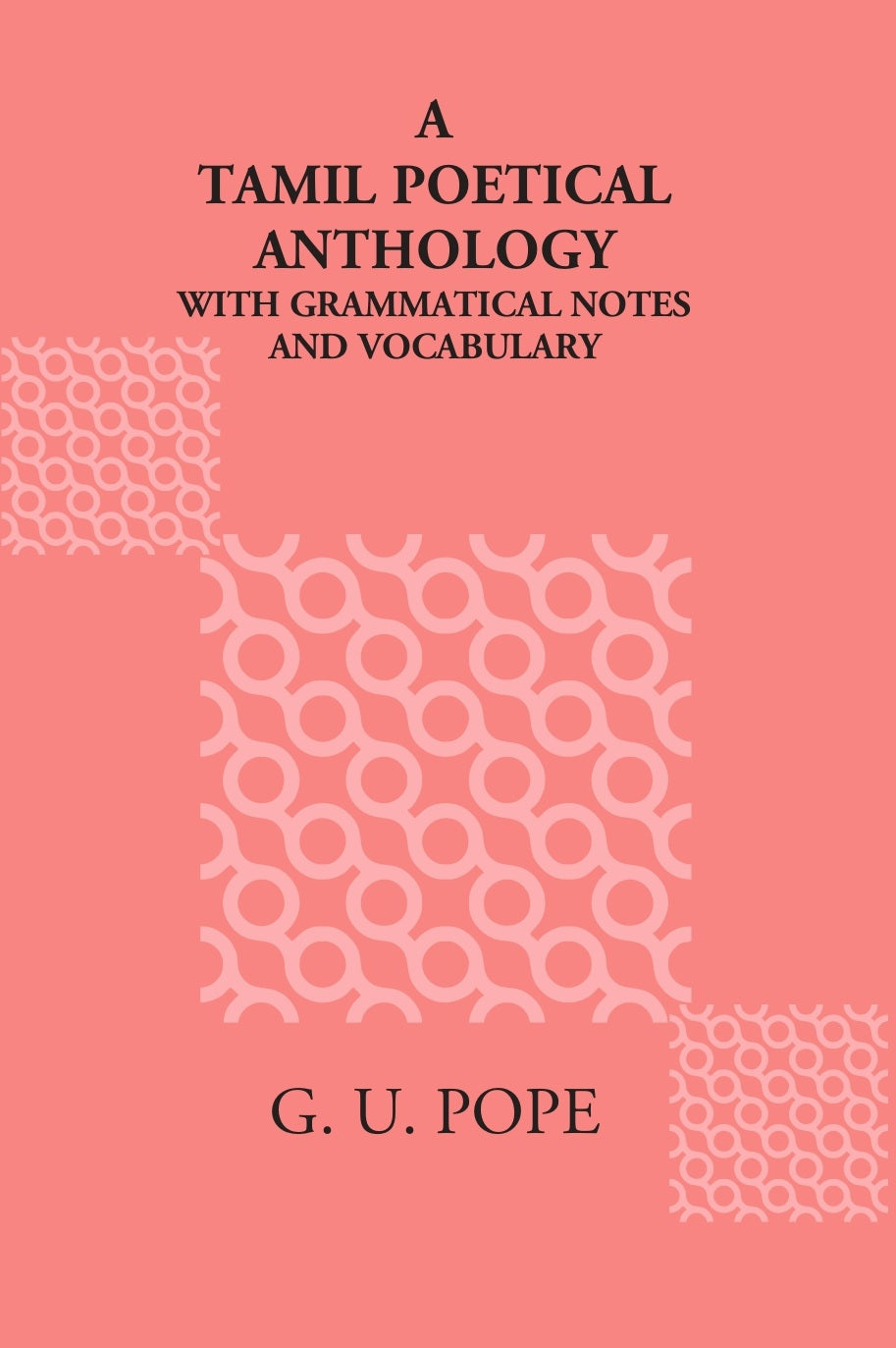 A Tamil Poetical Anthology, With Grammatical Notes And A Vocabulary