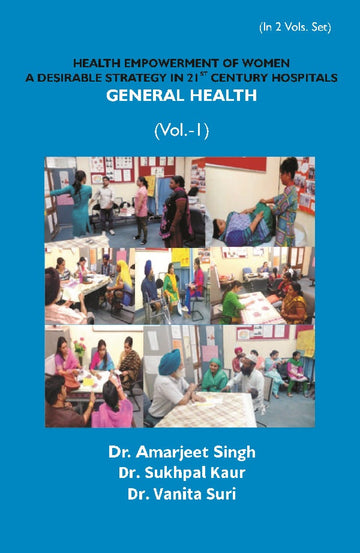 Health Empowerment of Women a Desirable Strategy in 21st Century Hospitals (General Health) Volume Vol. 1st [Hardcover]