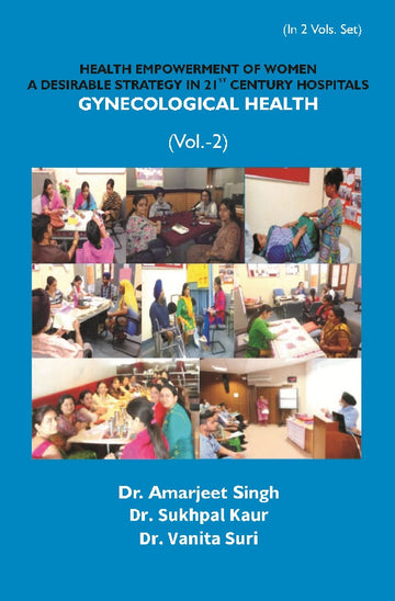 Health Empowerment of Women a Desirable Strategy in 21st Century Hospitals (Gynecological Health) Volume Vol. 2nd [Hardcover]