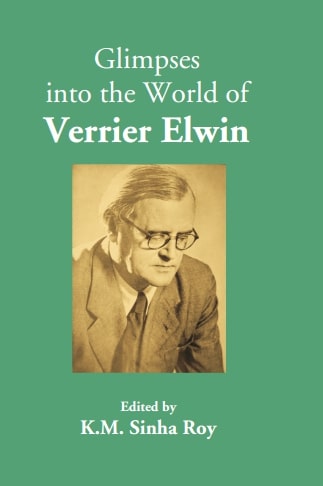 Glimpses into the World of Verrier Elwin [Hardcover]