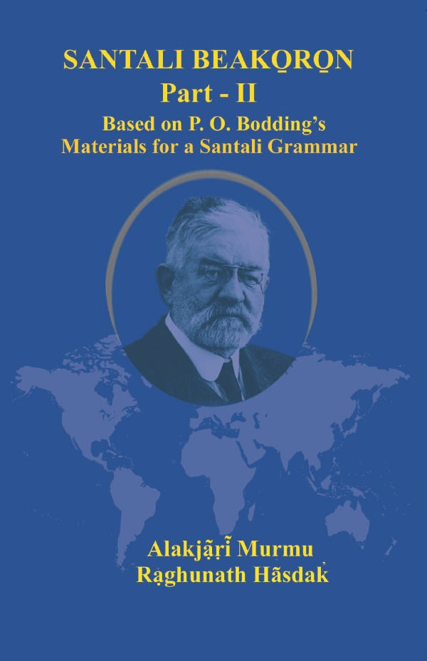 Santali Beako?ro?n Part II: Based on P. O. Bodding's Materials for a Santali Grammar