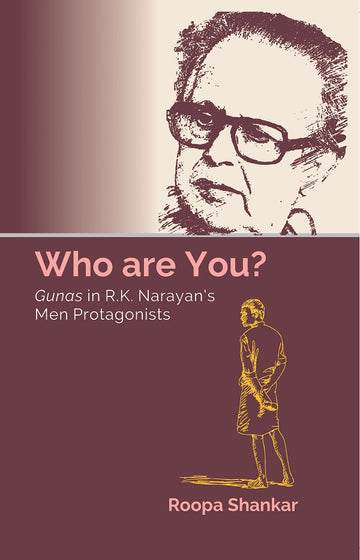 Who are You? Gunas in R.K. Narayans Men Protagonists