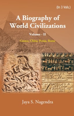 A Biography of World Civilizations: Greece, China, Persia, Rome Volume Vol. 2nd