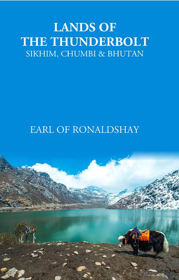 Lands Of The Thunderbolt Sikhim, Chumbi & Bhutan