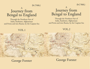 A Journey form Bengal to England, Through the Northern Part of India, Kashmire, Afghanistan and Persia and into Russia, by the Caspian-Sea Volume 2 Vols. Set