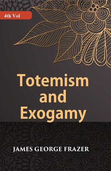 Totemism And Exogamy Volume 4th