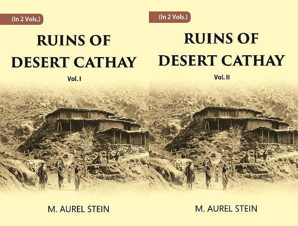 Ruins Of Desert Cathay: Personal Narrative of Explorations in Central Asia and Western Most China Volume 2 Vols. Set