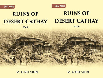 Ruins Of Desert Cathay: Personal Narrative of Explorations in Central Asia and Western Most China Volume 2 Vols. Set