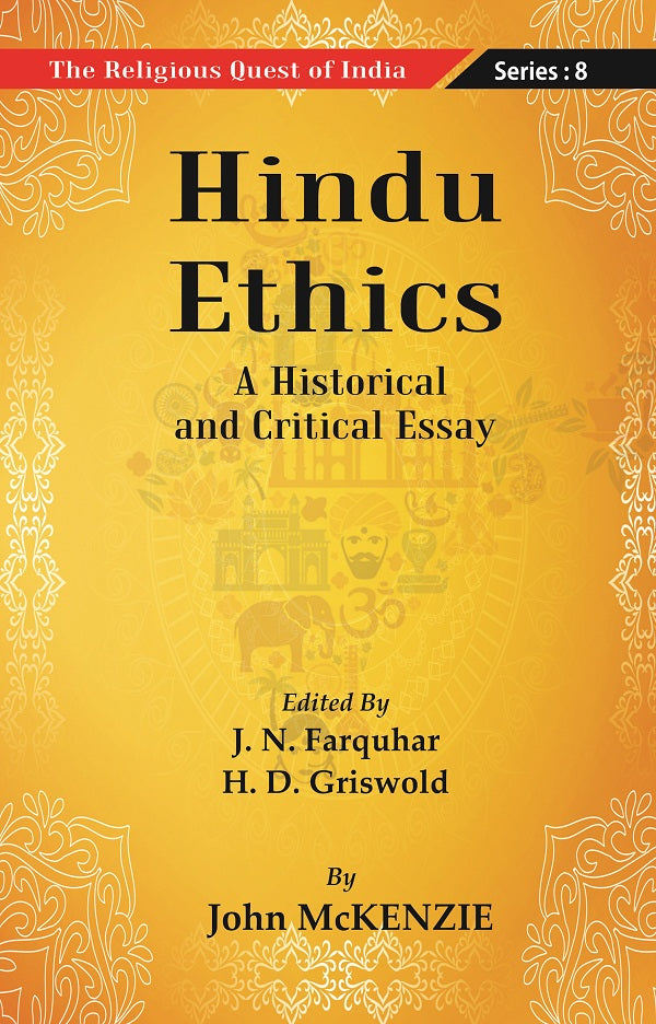 The Religious Quest of India : Hindu Ethics Volume Series : 8