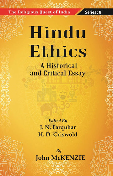 The Religious Quest of India : Hindu Ethics Volume Series : 8