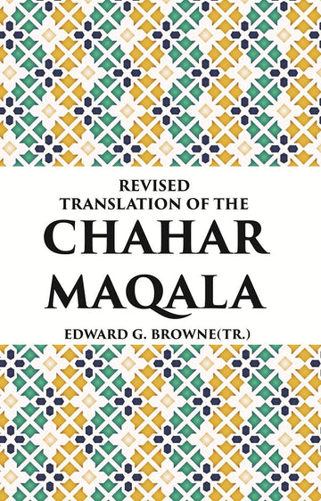 REVISED TRANSLATION OF THE CHAHAR MAQALA