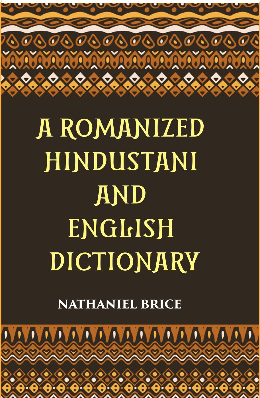 A Romanized Hindustani And English Dictionary: Designed For The Use Of Schools, And For Vernacular Students Of The Language