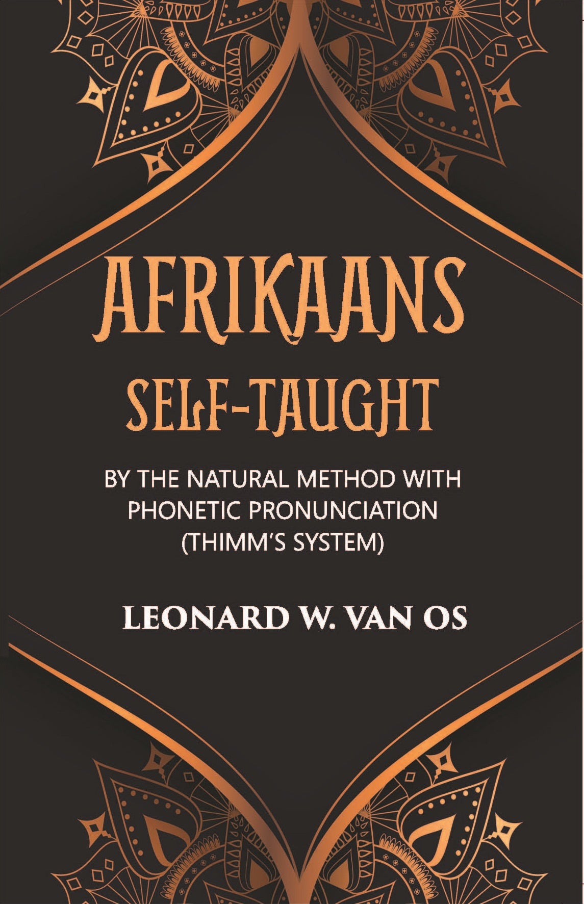Afrikaans Self-Taught: By The Natural Method With Phonetic Pronunciation (ThimmS System)