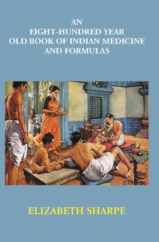 An Eight-Hundred Year Old Book Of Indian Medicine And Formulas