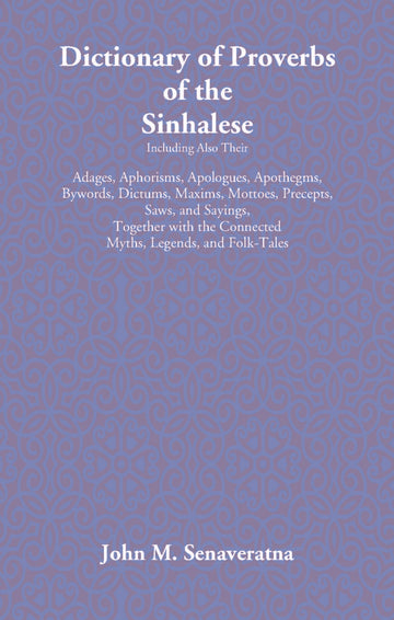 Dictionary Of Proverbs Of The Sinhalese