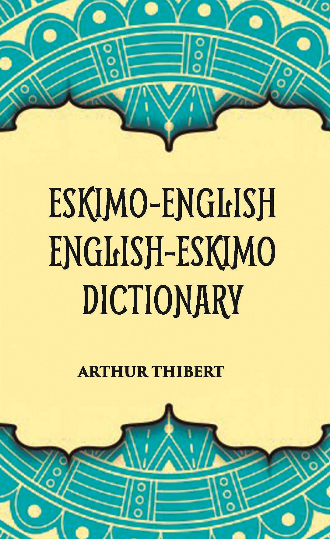 Eskimo-English English-Eskimo Dictionary