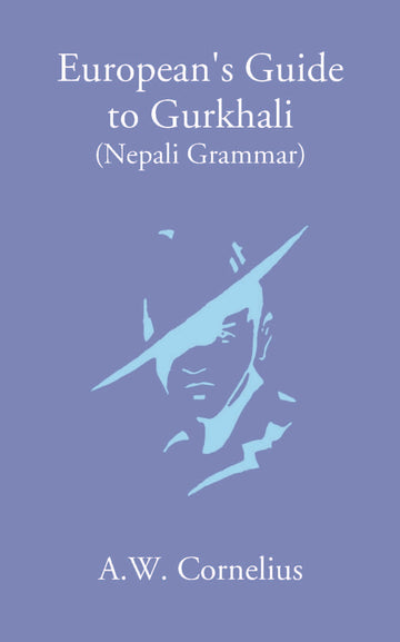 EuropeanS Guide To Gurkhali Or (Nepali Grammar)