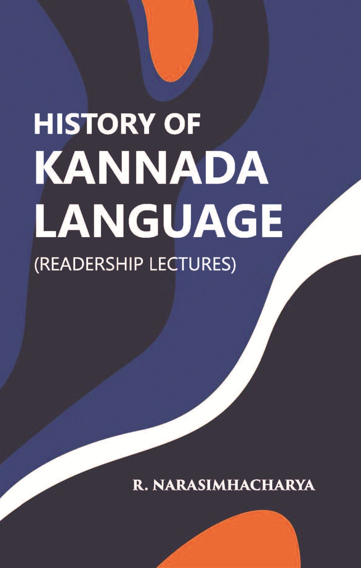 History Of Kannada Language: (Readership Lectures)
