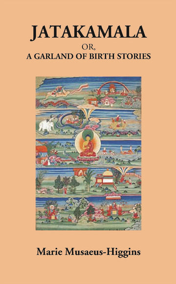 Jatakamala Or, A Garland Of Birth Stories