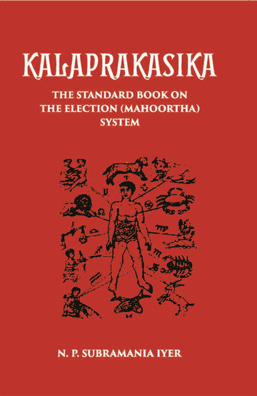 Kalaprakasika: The Standard Book On The Election System Muhoortha