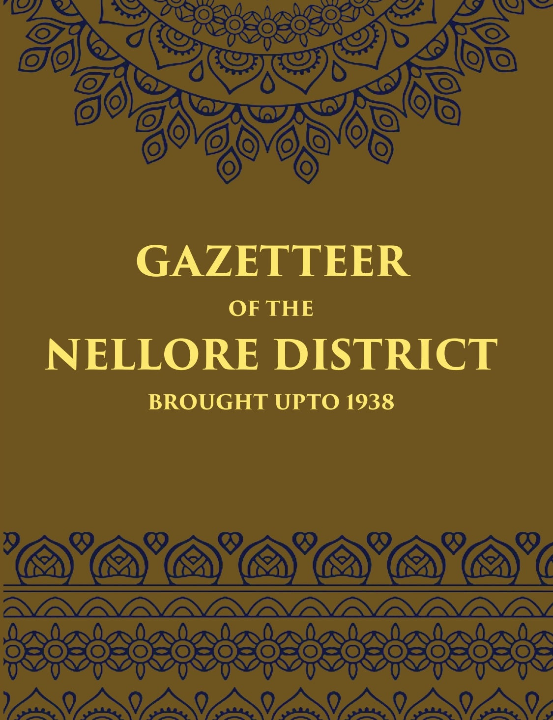 Madras District Gazetteers Gazetteer Of The Nellore District Brought Upto 1938