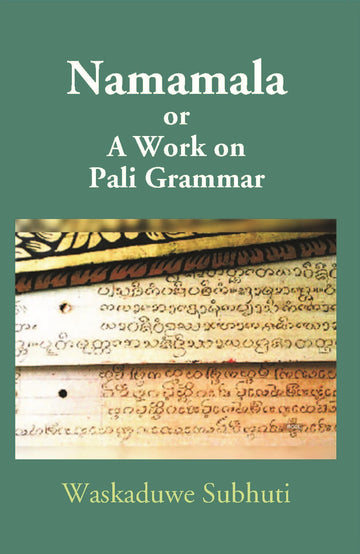 Namamala Or A Work On Pali Grammar
