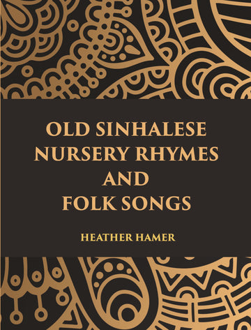 Old Sinhalese Nursery Rhymes And Folk Songs