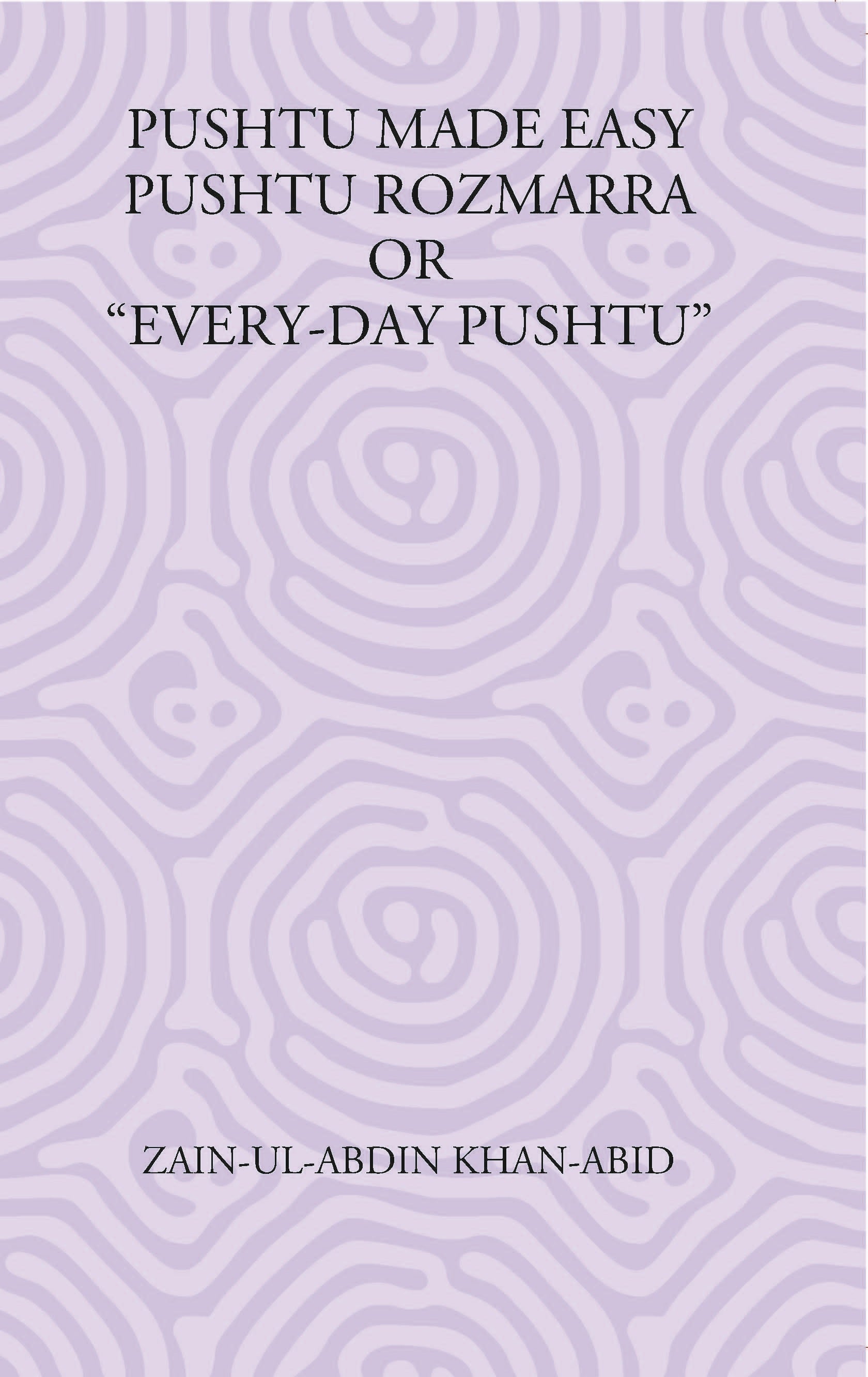 Pushtu Made Easy Pushtu Rozmarra Or Every-Day Pushtu