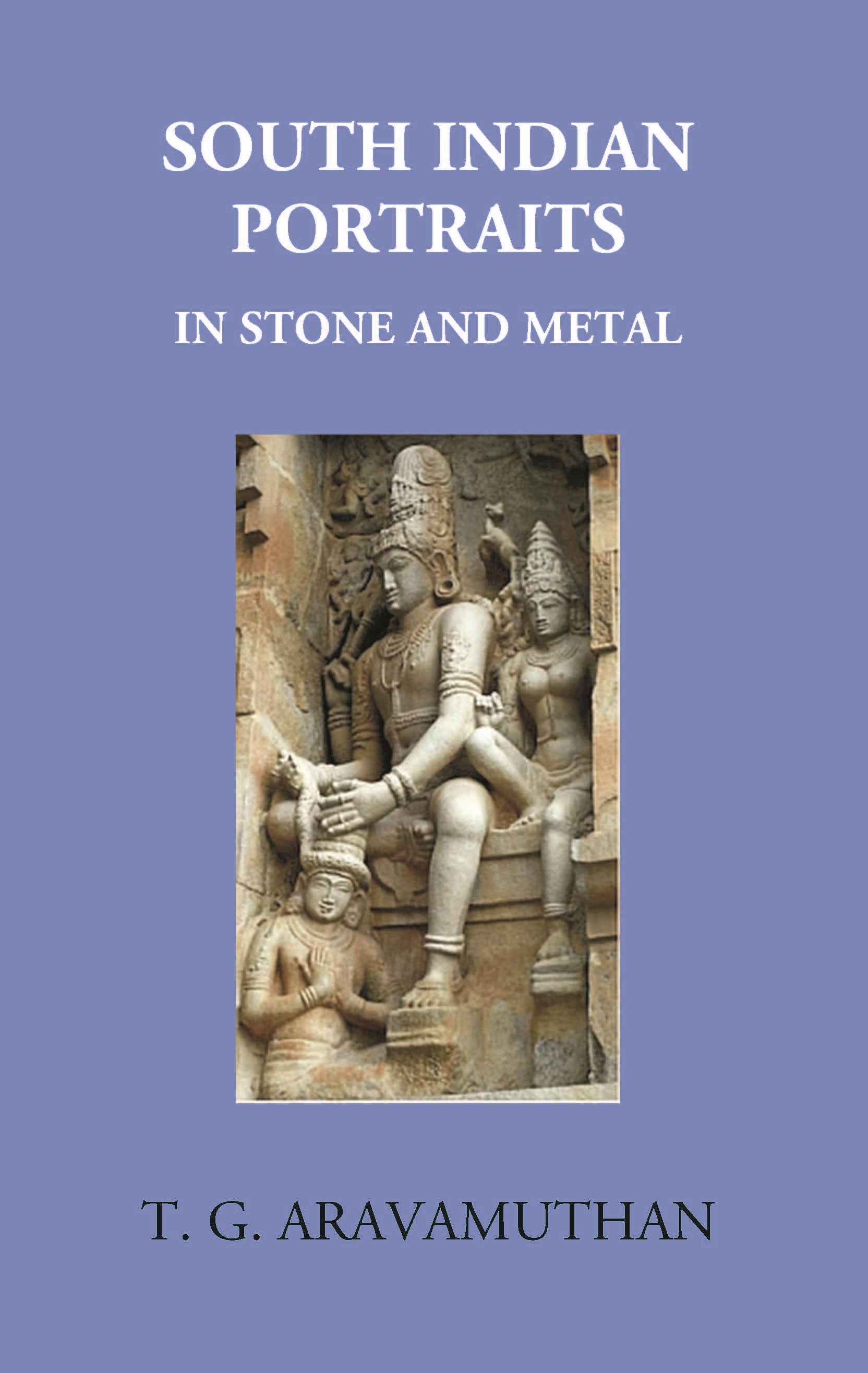 South Indian Portraits: In Stone And Metal