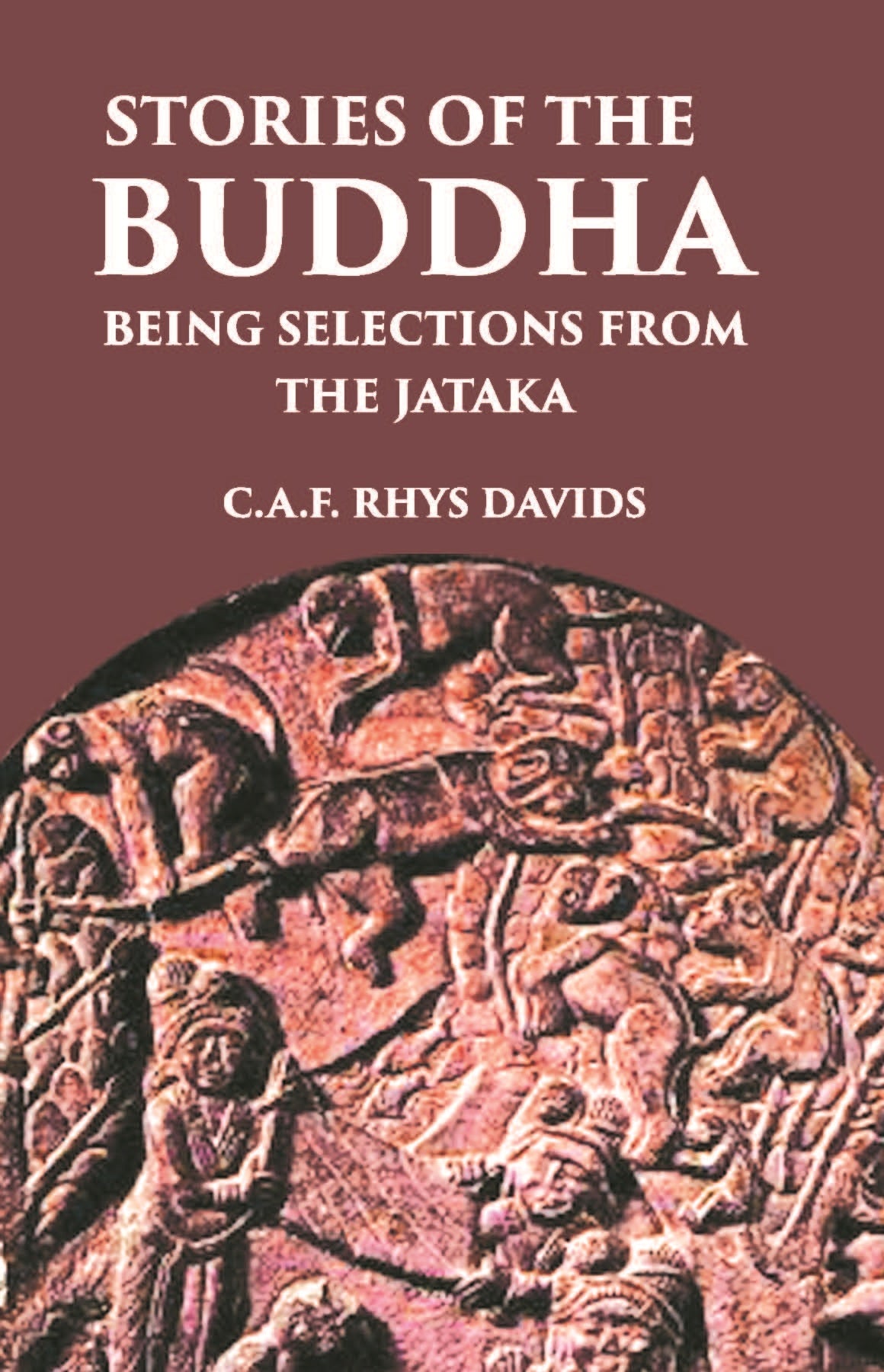 Stories Of The Buddha: Being Selections From The Jataka