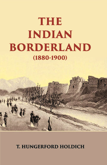 The Indian Borderland 1880-1900