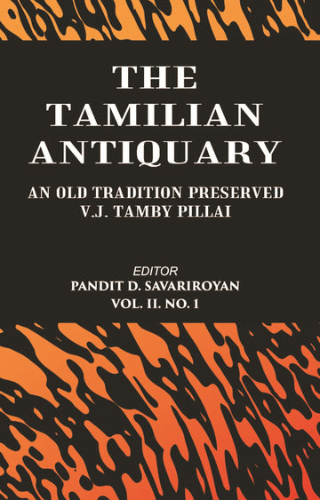 The Tamilian Antiquary AN OLD TRADITION PRESERVED Volume Vol. 2, No.1