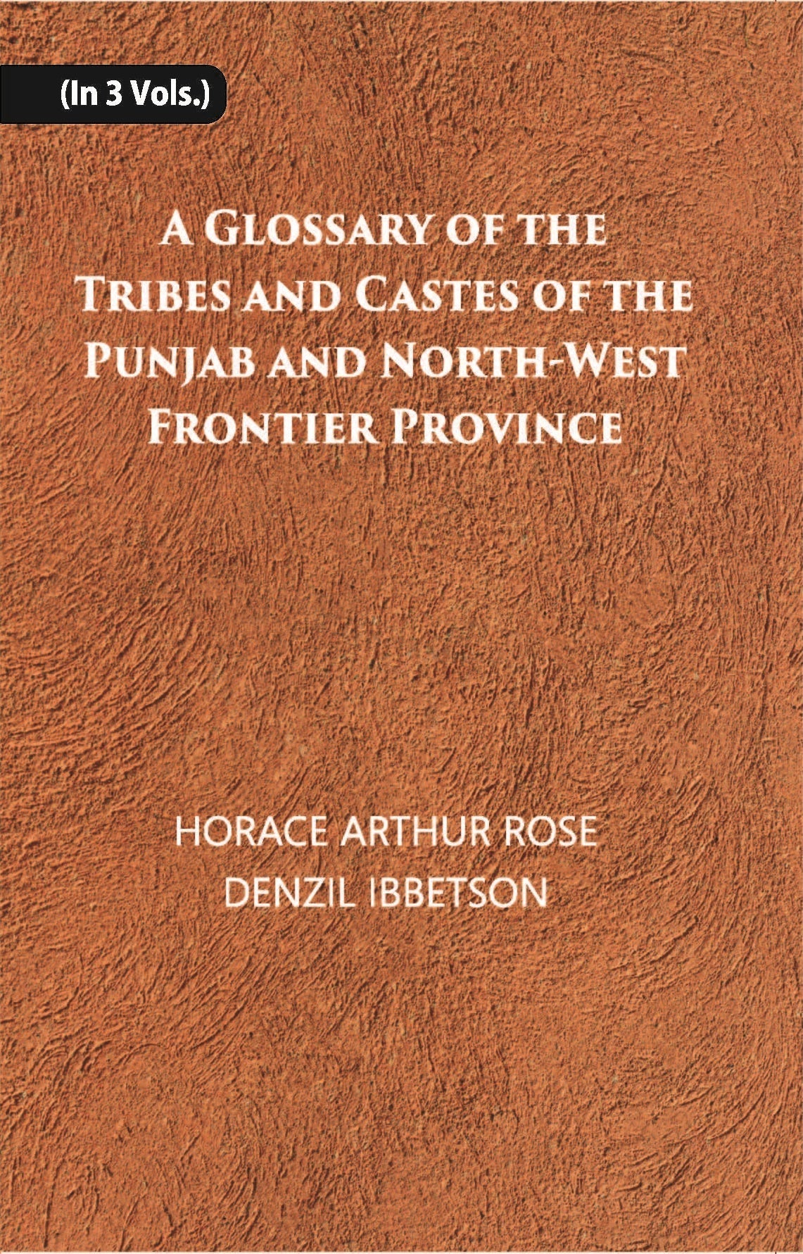 A Glossary Of The Tribes And Castes Of The Punjab And North-West Frontier Province Volume Vol. 1st