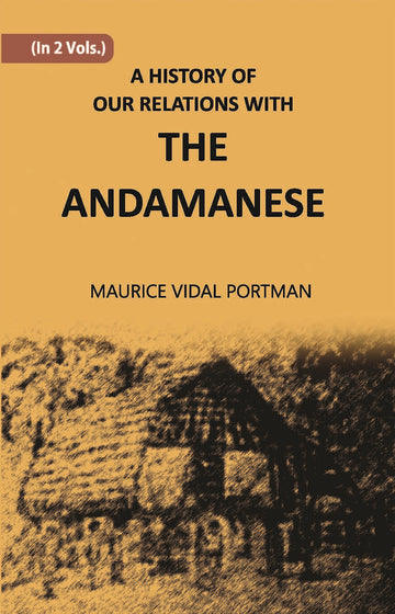 A History Of Our Relations With The Andamanese Volume Vol. 1st