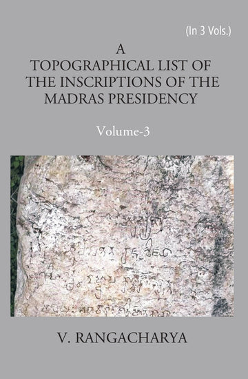 A Topographical List Of The Inscriptions Of The Madras Presidency Volume Vol. 1st