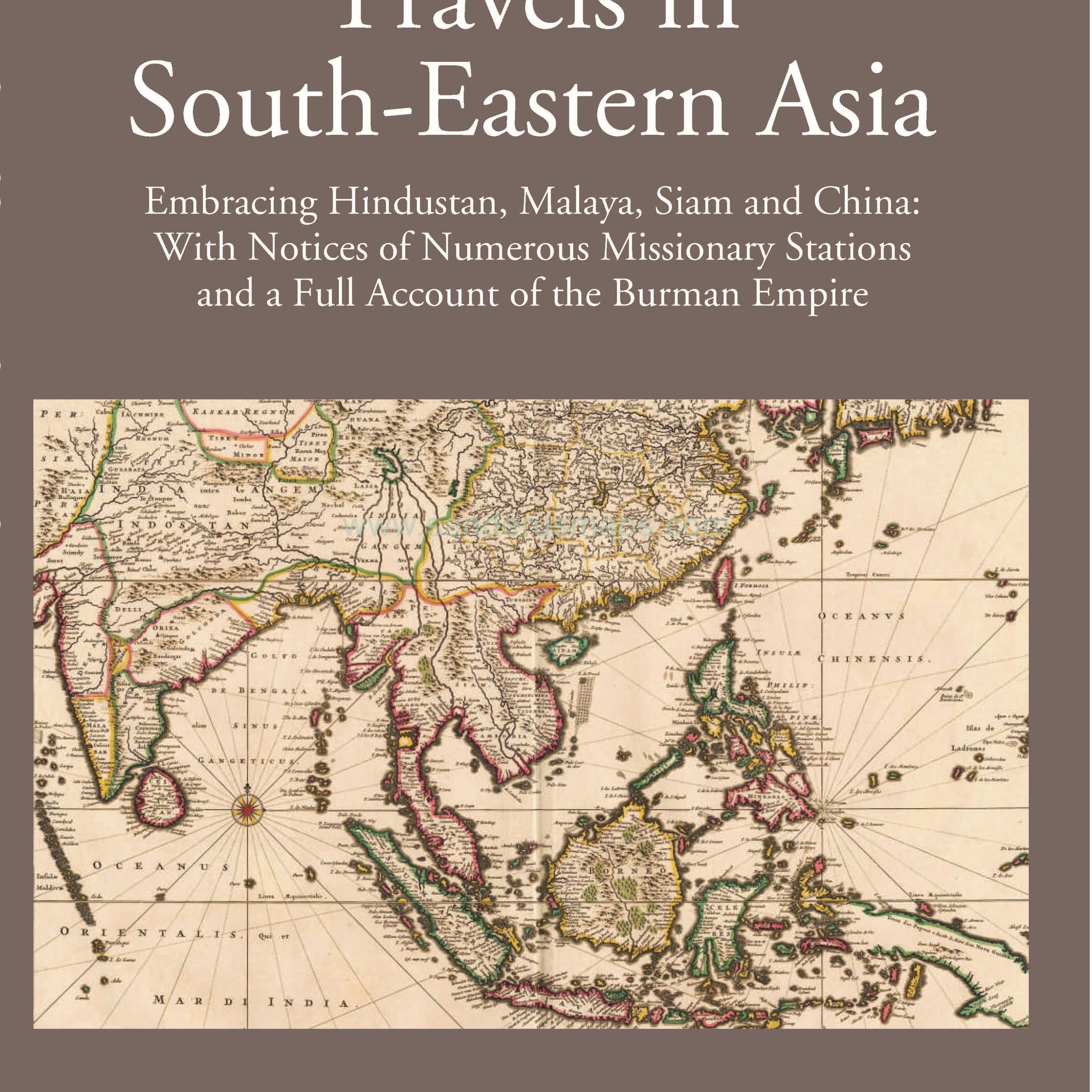 Travels In South-Eastern Asia Embracing Hindustan, Malaya, Siam, And China Volume Vol. 1st