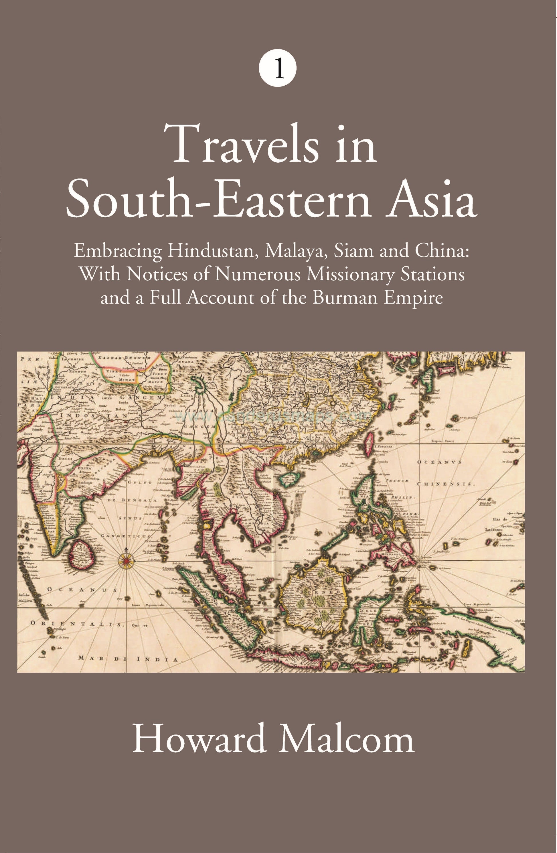 Travels In South-Eastern Asia Embracing Hindustan, Malaya, Siam, And China Volume Vol. 1st