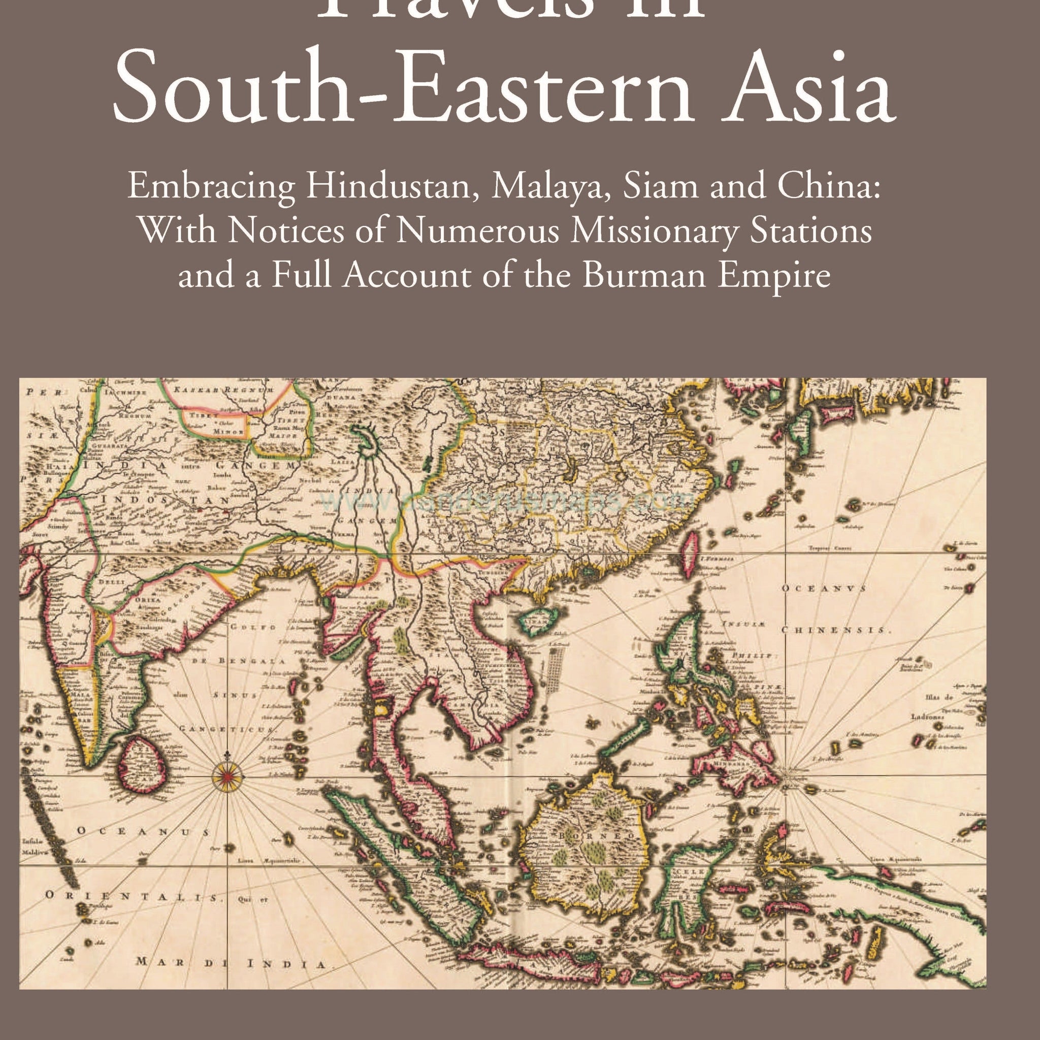 Travels In South-Eastern Asia Embracing Hindustan, Malaya, Siam, And China Volume 2 Vols. Set