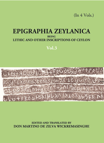 Epigraphia Zeylanica Being Lithic And Other Inscriptions Of Ceylon Volume Vol. 3rd