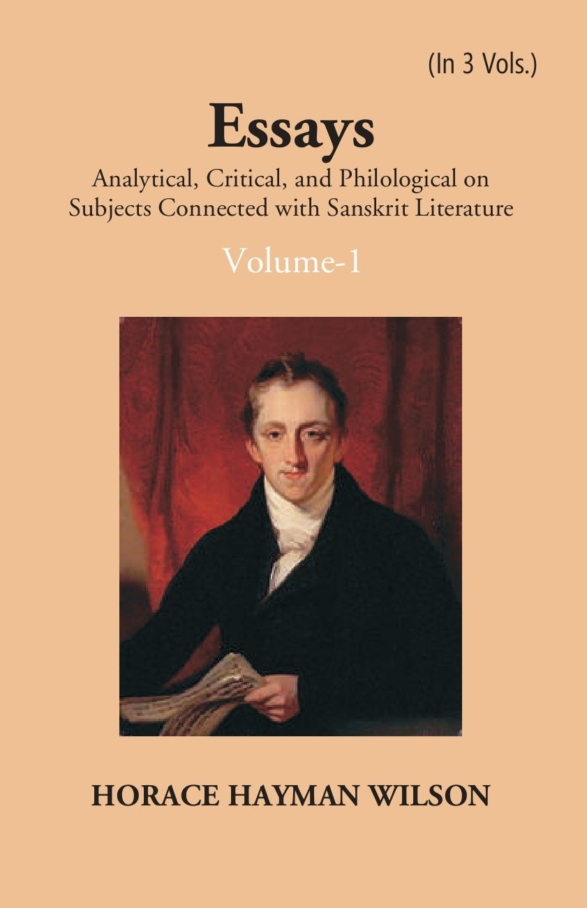 Essays Analytical, Critical And Philological On Subjects Connected With Sanskrit Literature Volume Vol. 3rd
