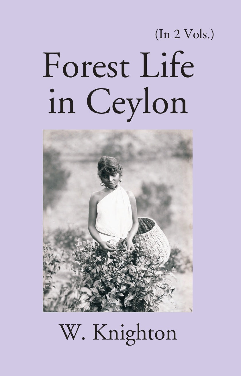 Forest Life In Ceylon Volume 2 Vols. Set
