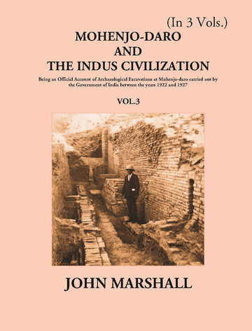 Mohenjo-Daro And The Indus Civilization Volume Vol. 3rd