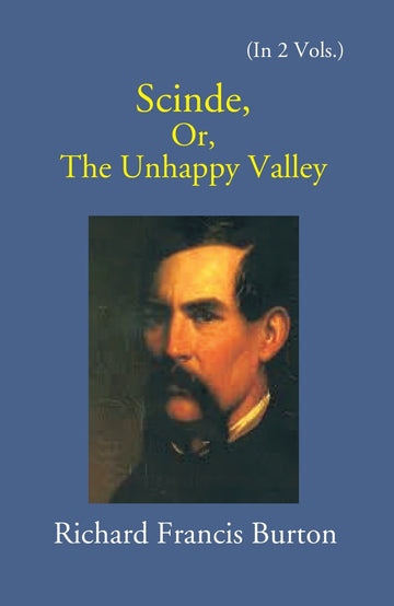 Scinde: Or, The Unhappy Valley Volume Vol. 1st