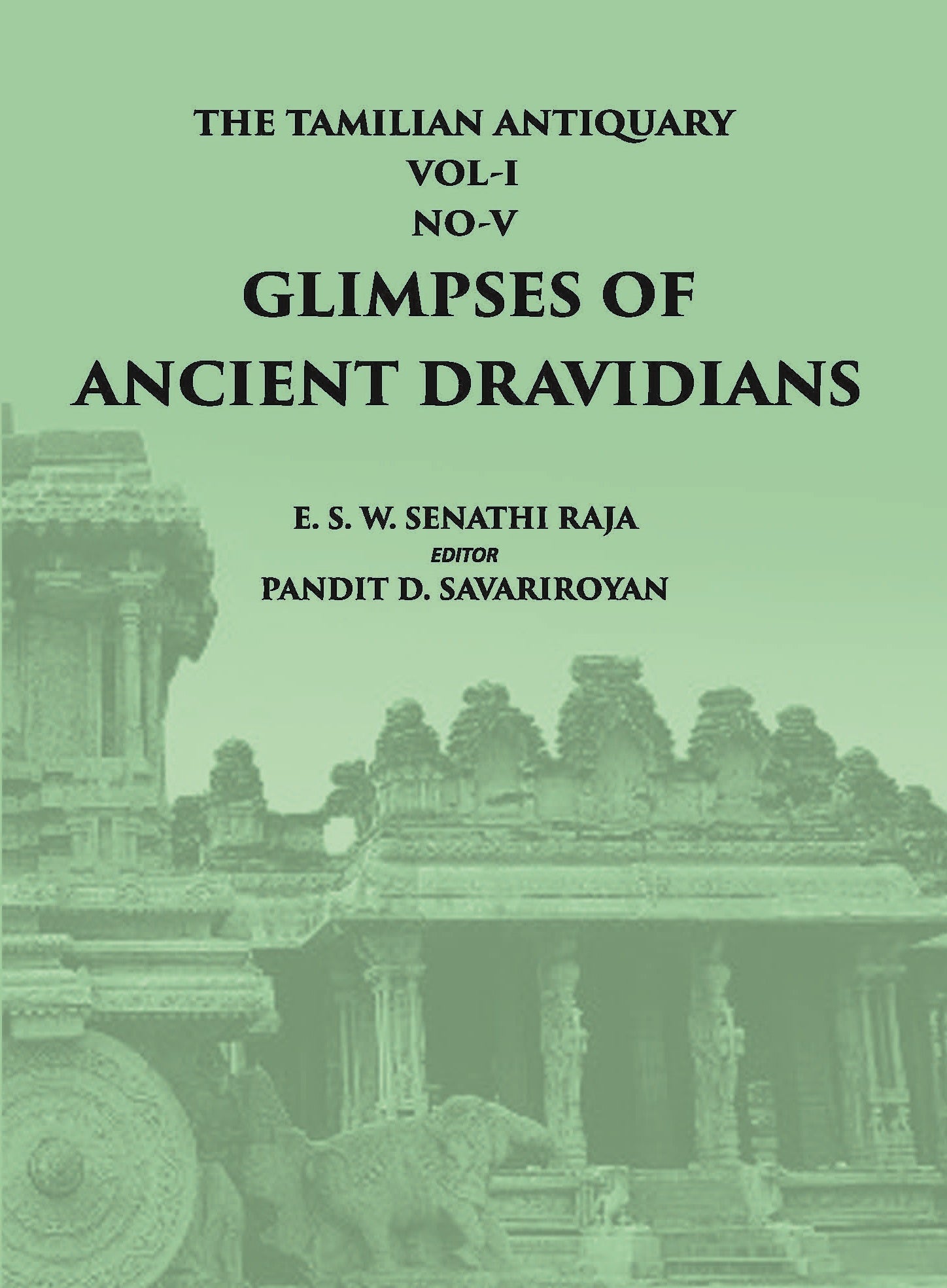 The Tamilian Antiquary Glimpses Of Ancient Dravidians Volume Vol - I, No. - 5